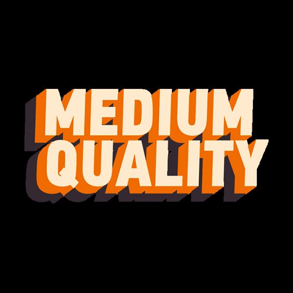Medium Quality